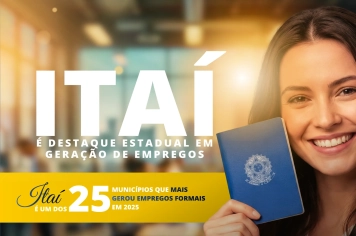 Itaí está entre as 25 cidades que mais geraram empregos em São Paulo.