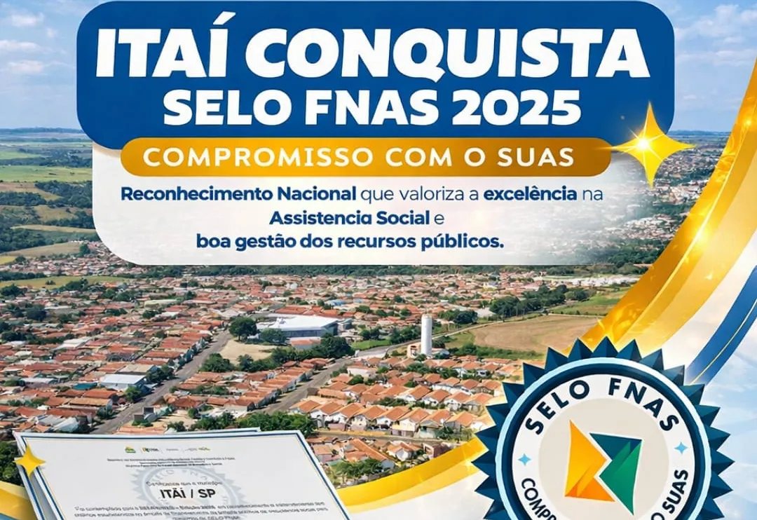 A Prefeitura Municipal de Itaí, através da Secretaria do Bem-Estar Social, celebra com orgulho a conquista do Selo FNAS 2025 – Compromisso com o SUAS.